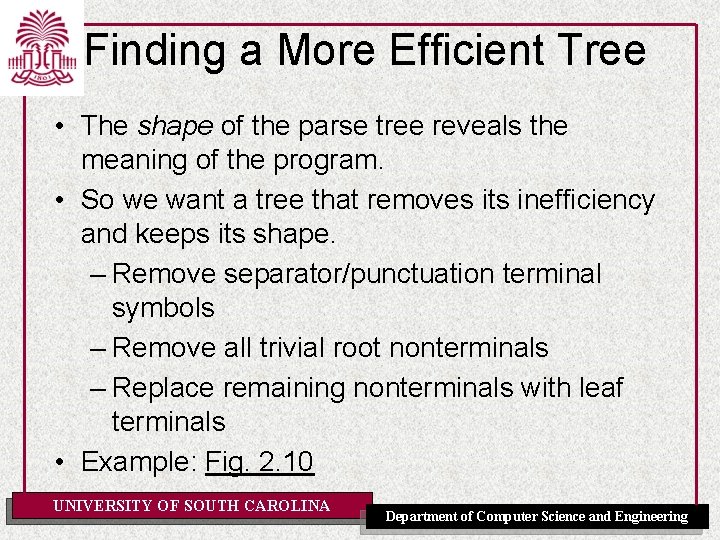 Finding a More Efficient Tree • The shape of the parse tree reveals the