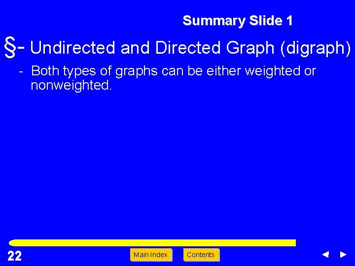 Summary Slide 1 §- Undirected and Directed Graph (digraph) - Both types of graphs