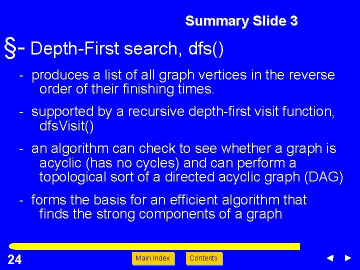 Summary Slide 3 §- Depth-First search, dfs() - produces a list of all graph