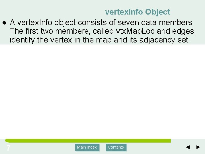 l vertex. Info Object A vertex. Info object consists of seven data members. The