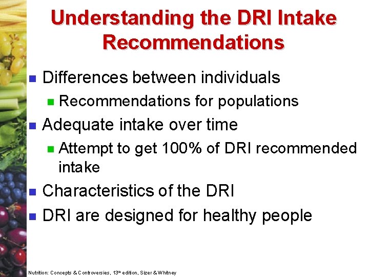 Understanding the DRI Intake Recommendations n Differences between individuals n n Adequate intake over