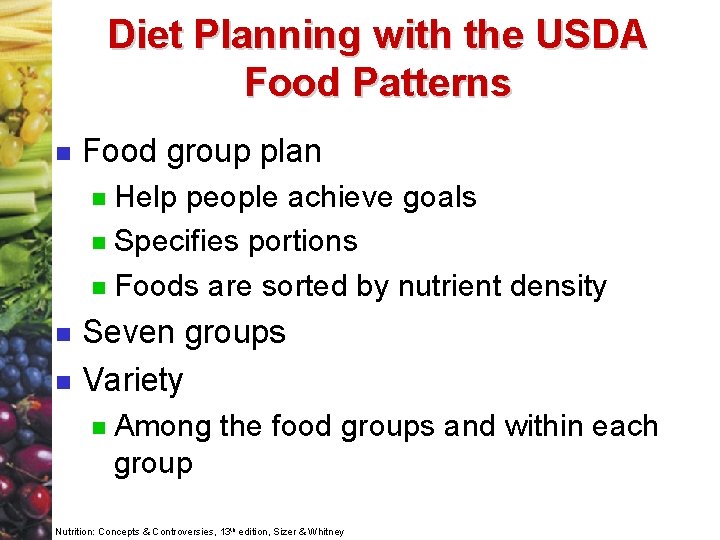 Diet Planning with the USDA Food Patterns n Food group plan Help people achieve