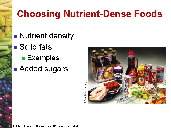 Choosing Nutrient-Dense Foods n n Nutrient density Solid fats n n Examples Added sugars