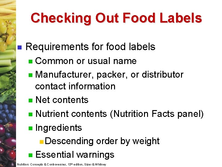 Checking Out Food Labels n Requirements for food labels Common or usual name n