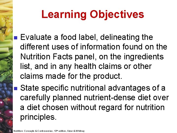 Learning Objectives n n Evaluate a food label, delineating the different uses of information