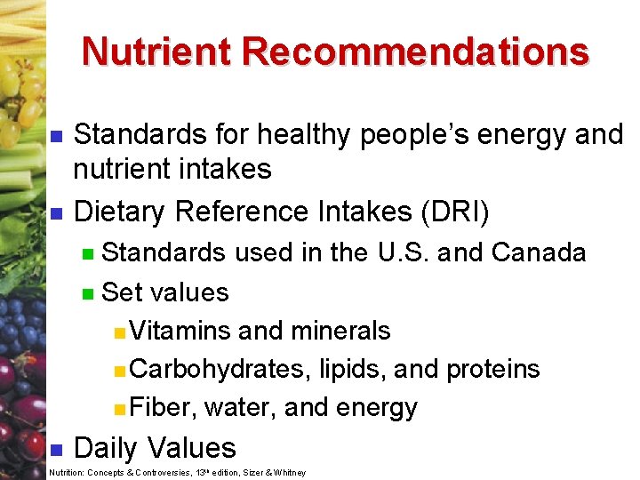 Nutrient Recommendations n n Standards for healthy people’s energy and nutrient intakes Dietary Reference