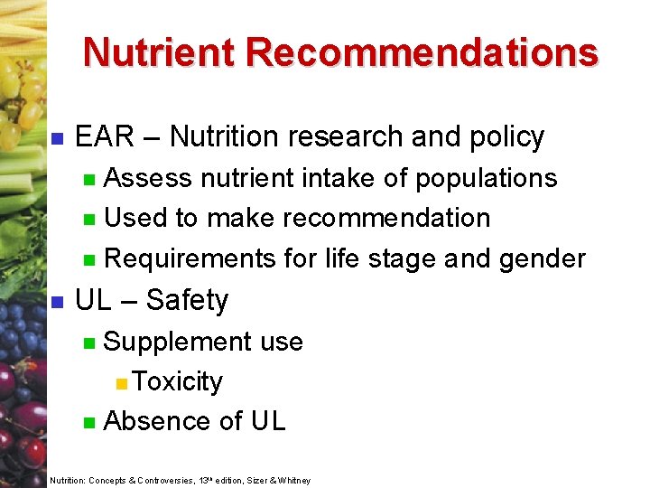 Nutrient Recommendations n EAR – Nutrition research and policy Assess nutrient intake of populations