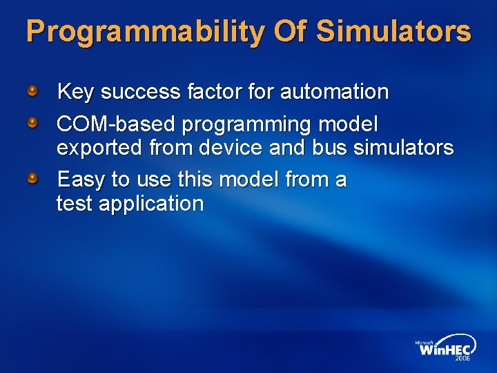 Programmability Of Simulators Key success factor for automation COM-based programming model exported from device