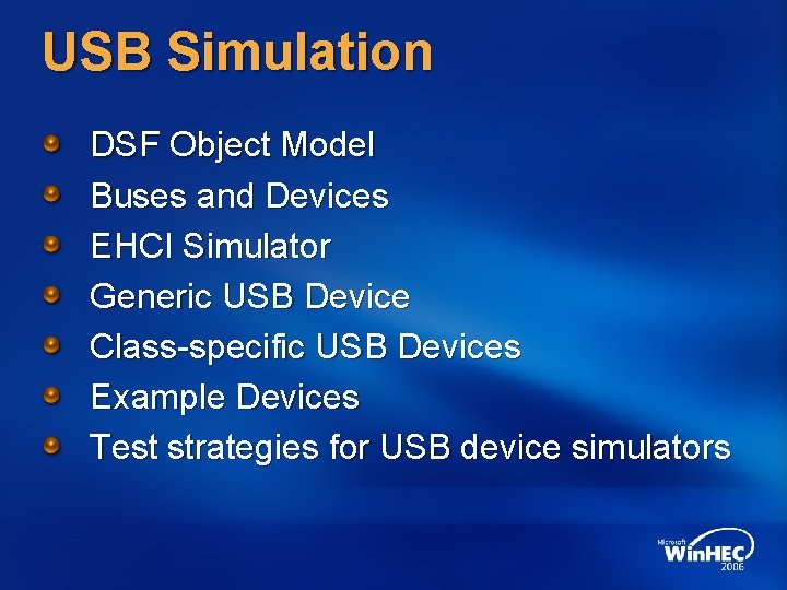 USB Simulation DSF Object Model Buses and Devices EHCI Simulator Generic USB Device Class-specific