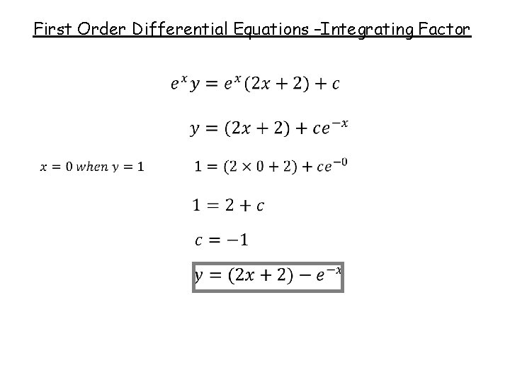 First Order Differential Equations –Integrating Factor 