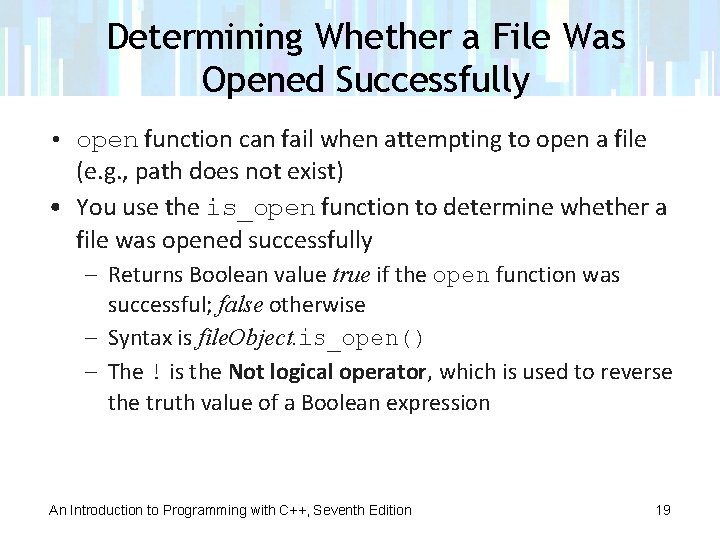 Determining Whether a File Was Opened Successfully • open function can fail when attempting