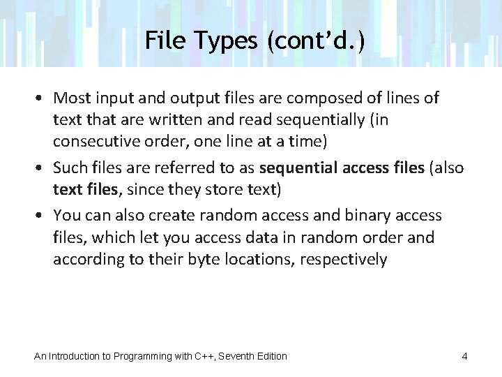 File Types (cont’d. ) • Most input and output files are composed of lines