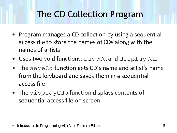 The CD Collection Program • Program manages a CD collection by using a sequential