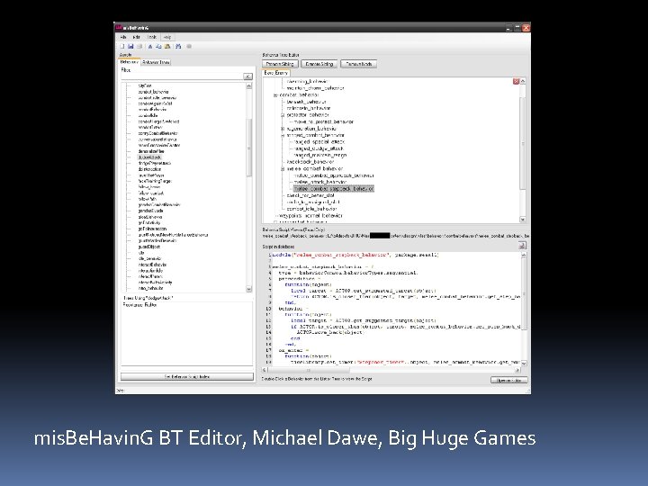 mis. Be. Havin. G BT Editor, Michael Dawe, Big Huge Games 
