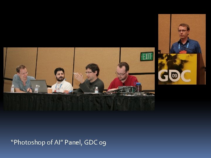 “Photoshop of AI” Panel, GDC 09 