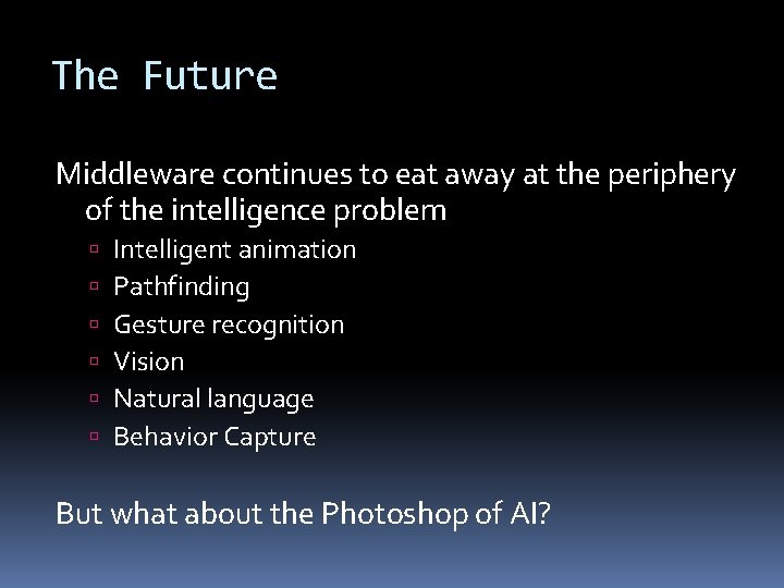 The Future Middleware continues to eat away at the periphery of the intelligence problem