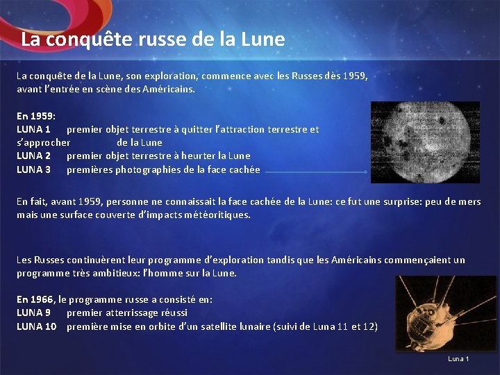 La conquête russe de la Lune La conquête de la Lune, son exploration, commence