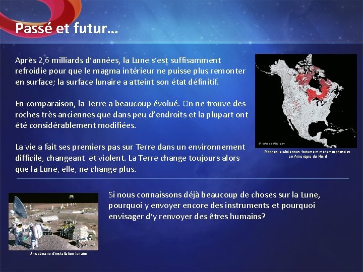 Passé et futur… Après 2, 6 milliards d’années, la Lune s’est suffisamment refroidie pour