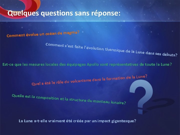 Quelquestions sans réponse: e magma? an d Comment évolue un océ Comment s’es t