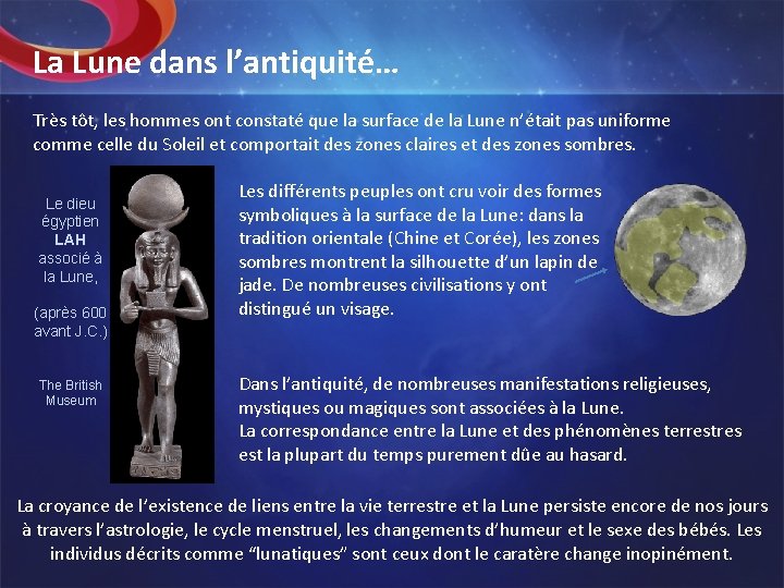 La Lune dans l’antiquité… Très tôt, les hommes ont constaté que la surface de