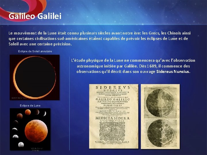 Galileo Galilei Le mouvement de la Lune était connu plusieurs siècles avant notre ère: