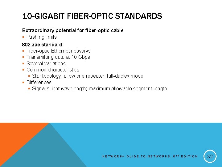 10 -GIGABIT FIBER-OPTIC STANDARDS Extraordinary potential for fiber-optic cable § Pushing limits 802. 3