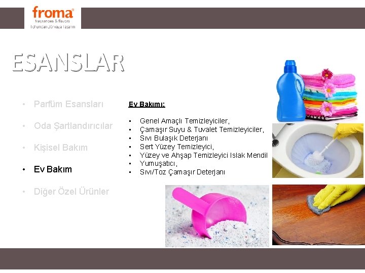 FRAGRANCES ESANSLAR • Parfüm Esansları Ev Bakımı: • Oda Şartlandırıcılar • • Kişisel Bakım FRAGRANCES ESANSLAR • Parfüm Esansları Ev Bakımı: • Oda Şartlandırıcılar • • Kişisel Bakım