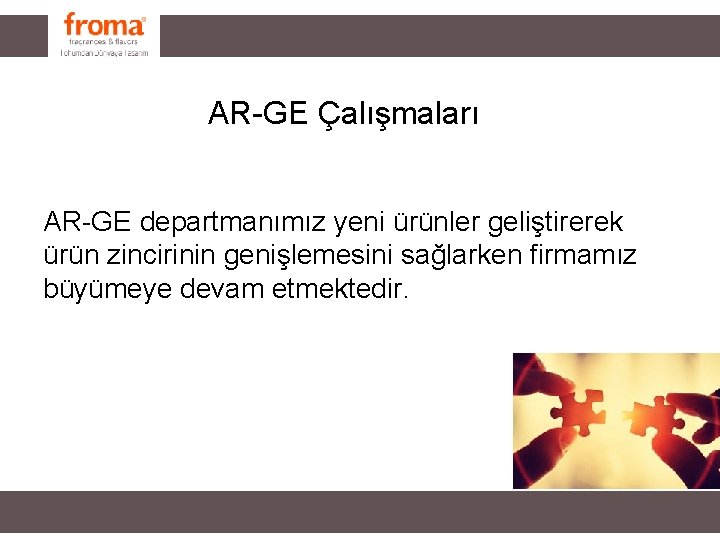 AR-GE Çalışmaları AR-GE departmanımız yeni ürünler geliştirerek ürün zincirinin genişlemesini sağlarken firmamız büyümeye devam AR-GE Çalışmaları AR-GE departmanımız yeni ürünler geliştirerek ürün zincirinin genişlemesini sağlarken firmamız büyümeye devam