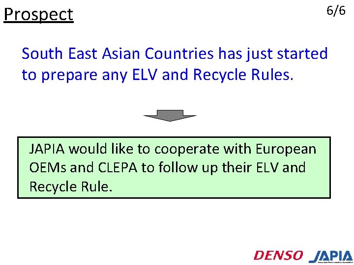 Prospect 6/6 South East Asian Countries has just started to prepare any ELV and
