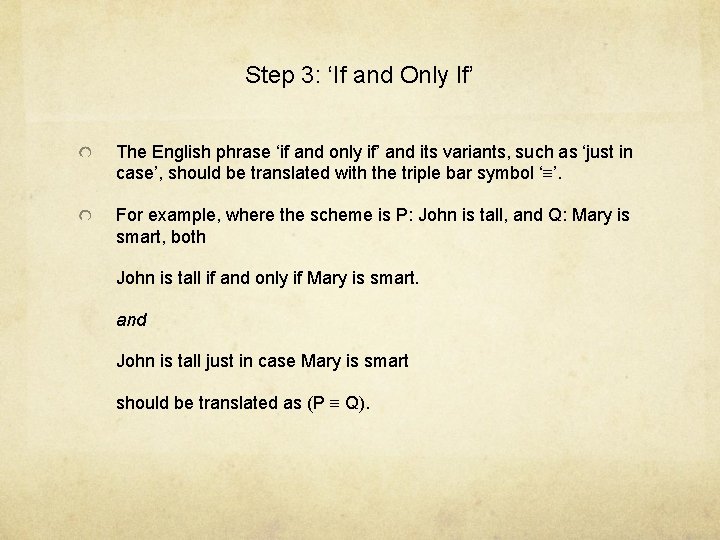 Step 3: ‘If and Only If’ The English phrase ‘if and only if’ and