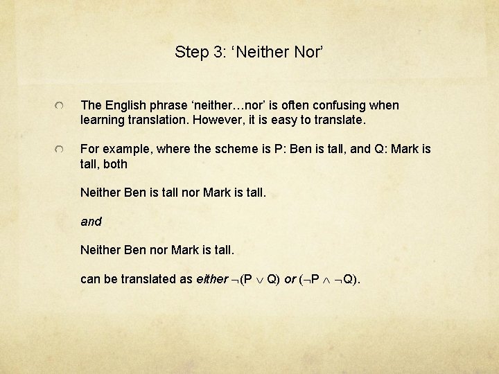 Step 3: ‘Neither Nor’ The English phrase ‘neither…nor’ is often confusing when learning translation.