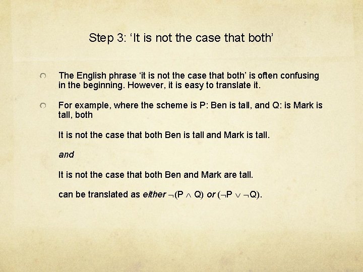 Step 3: ‘It is not the case that both’ The English phrase ‘it is
