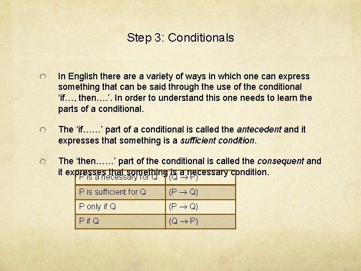 Step 3: Conditionals In English there a variety of ways in which one can