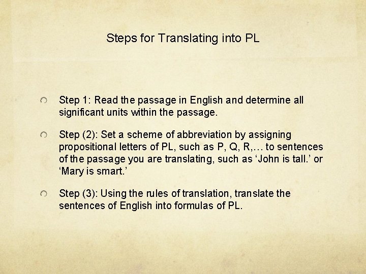 Steps for Translating into PL Step 1: Read the passage in English and determine