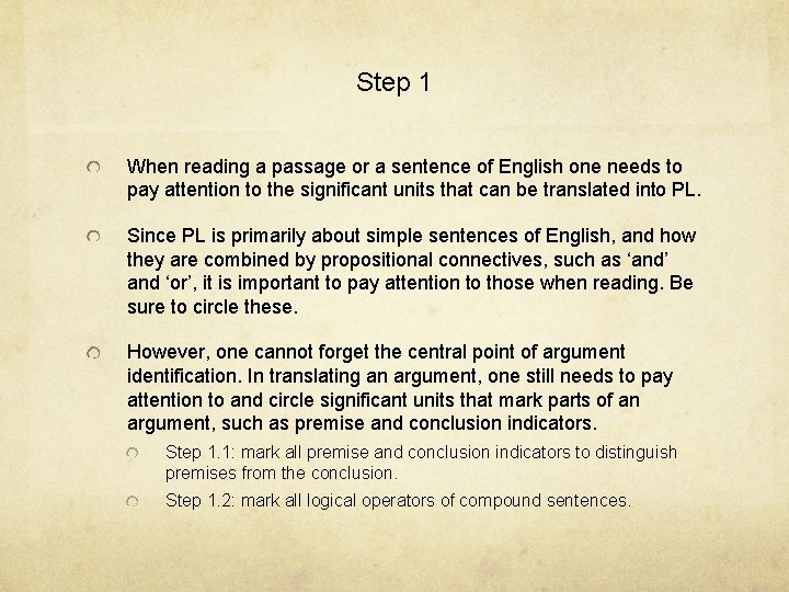 Step 1 When reading a passage or a sentence of English one needs to