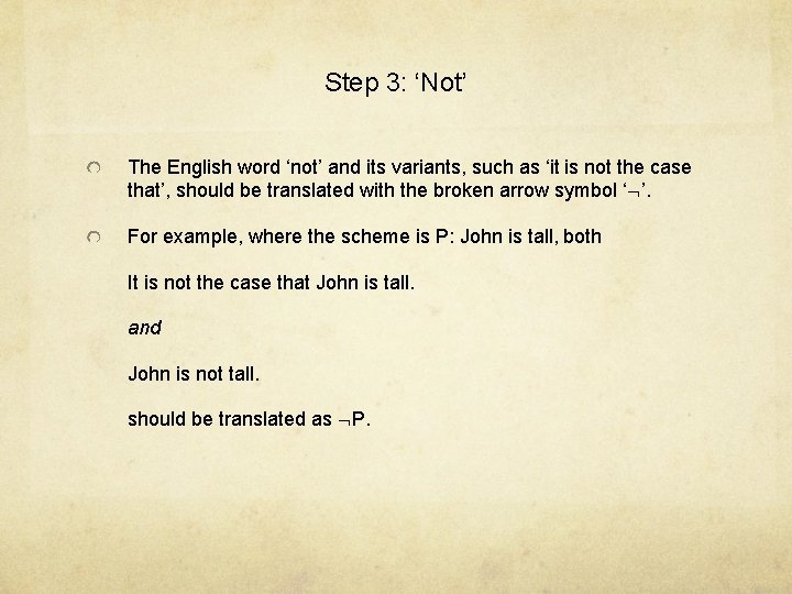Step 3: ‘Not’ The English word ‘not’ and its variants, such as ‘it is