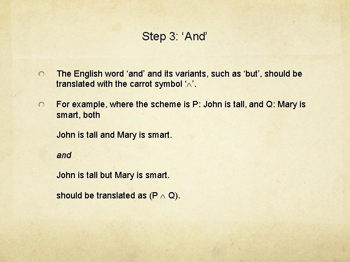 Step 3: ‘And’ The English word ‘and’ and its variants, such as ‘but’, should