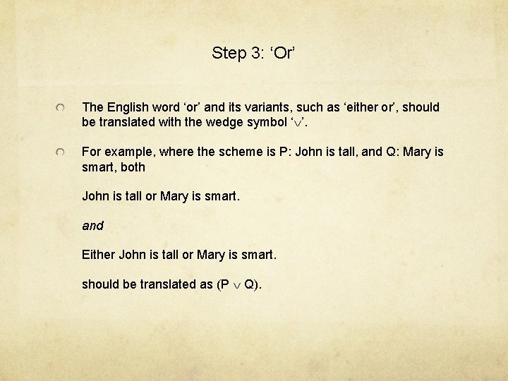 Step 3: ‘Or’ The English word ‘or’ and its variants, such as ‘either or’,