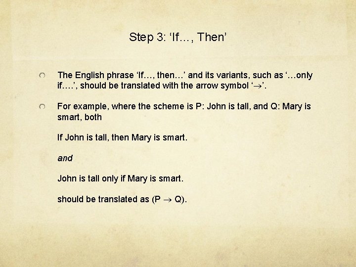 Step 3: ‘If…, Then’ The English phrase ‘If…, then…’ and its variants, such as