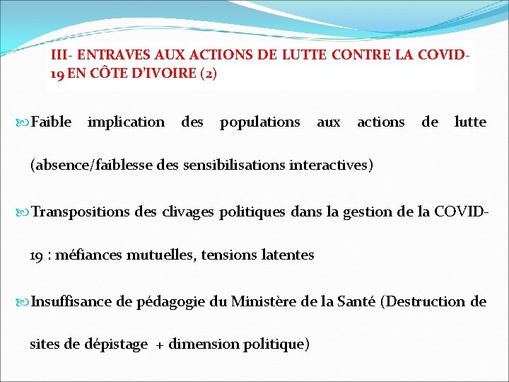 III- ENTRAVES AUX ACTIONS DE LUTTE CONTRE LA COVID 19 EN CÔTE D’IVOIRE (2)