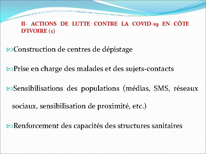 II- ACTIONS DE LUTTE CONTRE LA COVID-19 EN CÔTE D’IVOIRE (1) Construction de centres