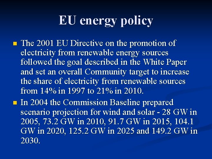 EU energy policy n n The 2001 EU Directive on the promotion of electricity