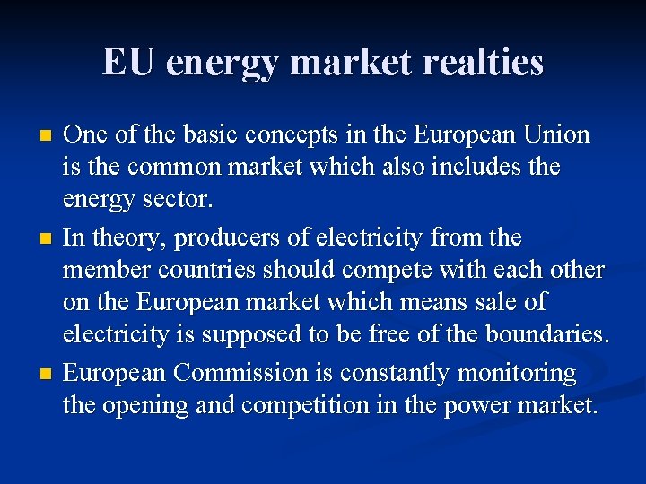 EU energy market realties n n n One of the basic concepts in the