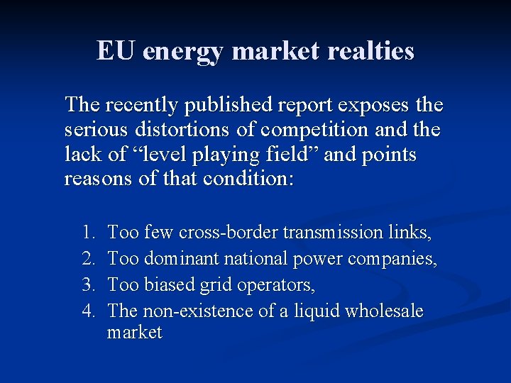 EU energy market realties The recently published report exposes the serious distortions of competition