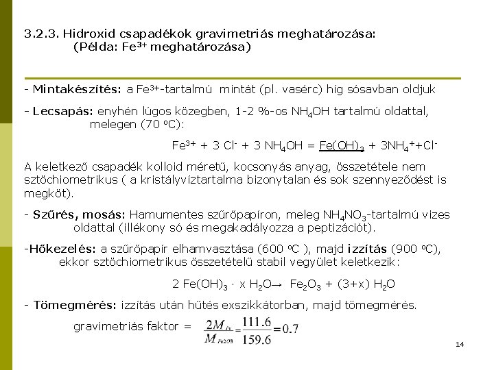 3. 2. 3. Hidroxid csapadékok gravimetriás meghatározása: (Példa: Fe 3+ meghatározása) - Mintakészítés: a