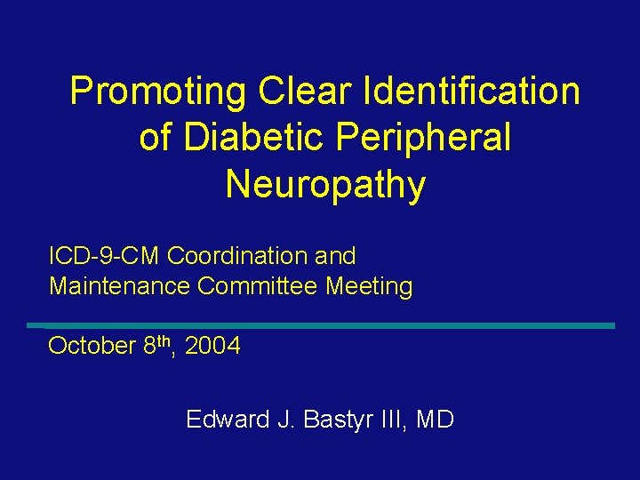 Promoting Clear Identification of Diabetic Peripheral Neuropathy ICD-9 -CM Coordination and Maintenance Committee Meeting