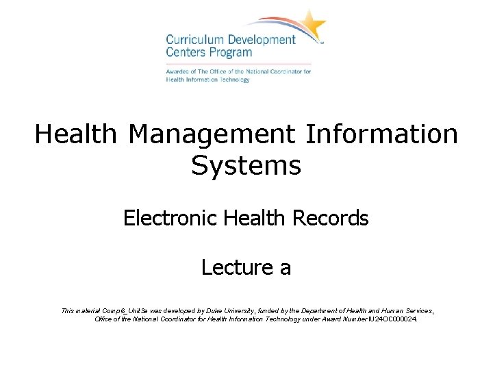 Health Management Information Systems Electronic Health Records Lecture a This material Comp 6_Unit 3