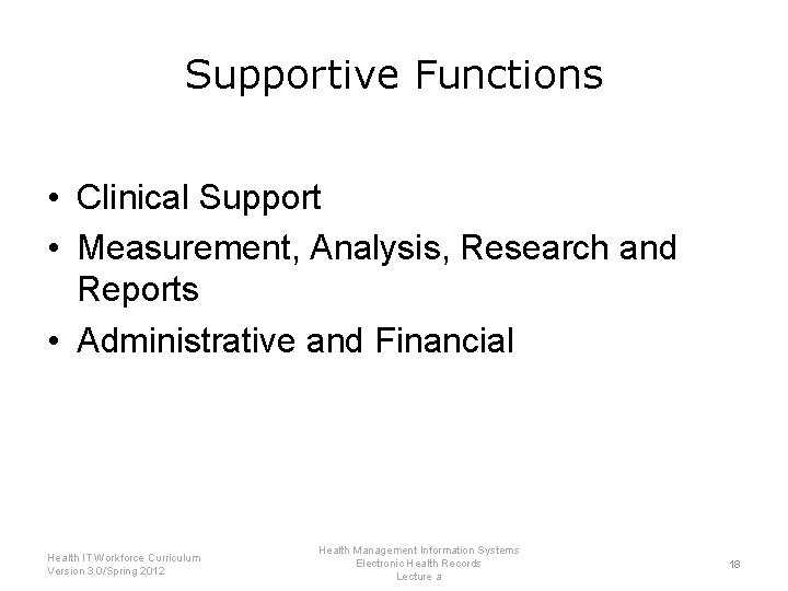 Supportive Functions • Clinical Support • Measurement, Analysis, Research and Reports • Administrative and