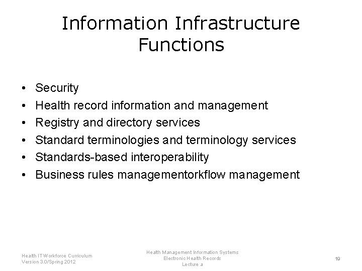 Information Infrastructure Functions • • • Security Health record information and management Registry and