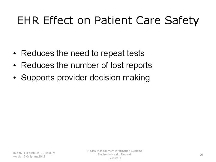 EHR Effect on Patient Care Safety • Reduces the need to repeat tests •